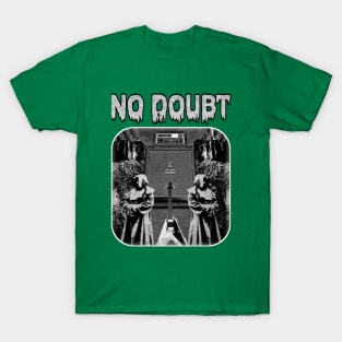 no doubt T-Shirt